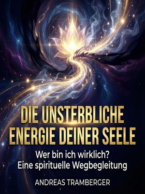 cover image of Die unsterbliche Energie deiner Seele